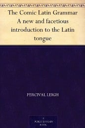 The Comic Latin Grammar by Percival Leigh