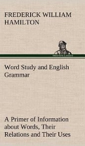 Word Study and English Grammar by Frederick W. Hamilton