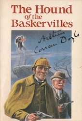 The Hound of the Baskervilles by Sir Arthur Conan Doyle