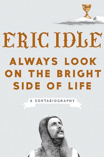 always-look-on-the-bright-side-of-life-by-eric-idle Always Look on the Bright Side of Life by Eric Idle