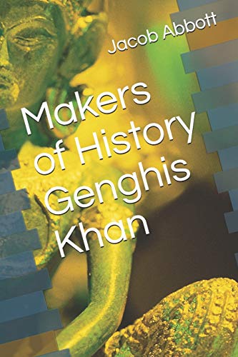 Genghis Khan by Jacob Abbott