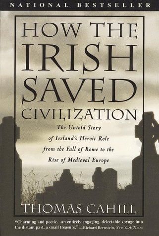 How the Irish Saved Civilization by Thomas Cahill
