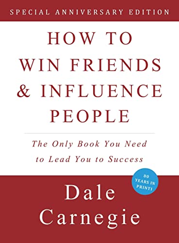 How to Win Friends and Influence People by Dale Carnegie