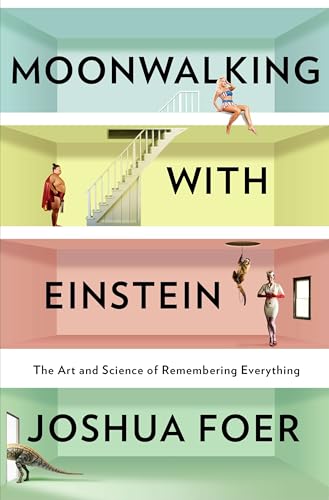 Moonwalking With Einstein by Joshua Foer