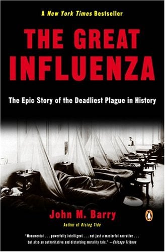the-great-influenza-the-story-of-the-deadliest-pandemic-in-h The Great Influenza (The Story of the Deadliest Pandemic in History) - John M. Barry