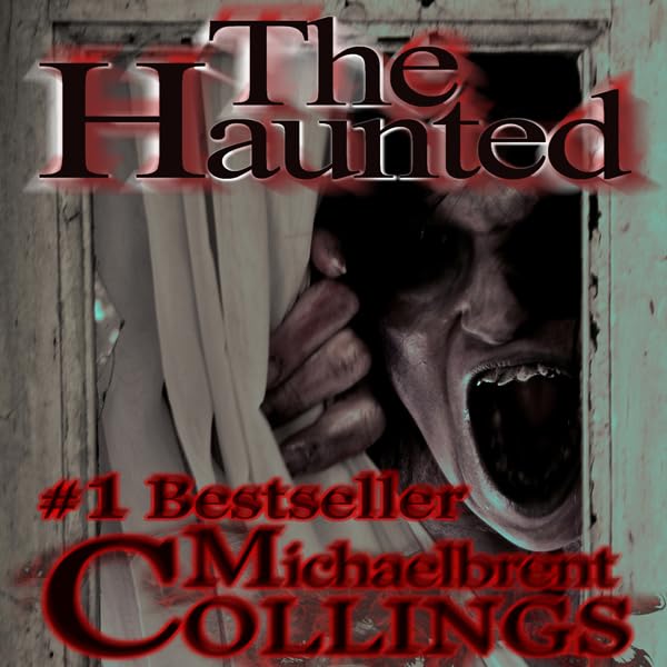 The Haunted - Michael Brent Collins