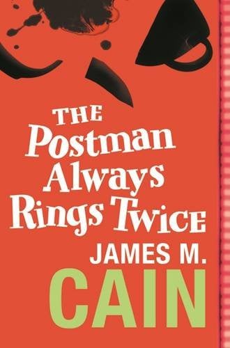 The Postman Always Rings Twice - James M Cain