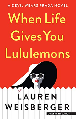 when-life-gives-you-lululemons-lauren-weisberger When Life Gives You Lululemons - Lauren Weisberger