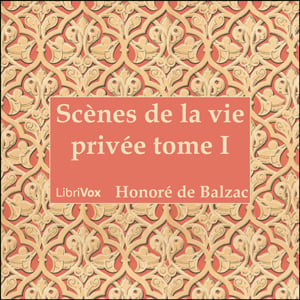 Comédie Humaine: 01 - Scènes de la vie privée tome 1 (25-6-42)