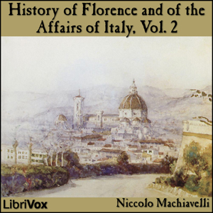 History of Florence and of the Affairs of Italy, Vol. 2