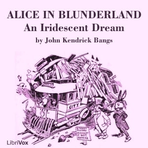 Alice in Blunderland: an Iridescent Dream (version 2)