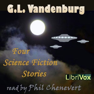 Four Science Fiction Stories by G.L.Vandenburg