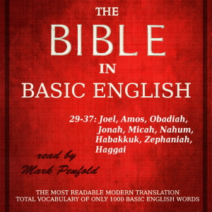 Bible (BBE) 29-37: Joel, Amos, Obadiah, Jonah, Micah, Nahum, Habakkuk, Zephaniah, Haggai