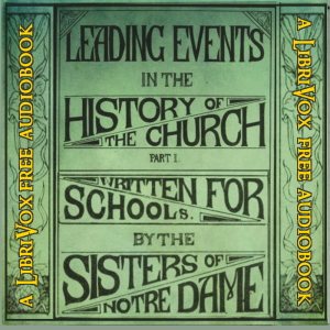 Leading Events in the History of the Church: Part 1 - Christian Antiquity