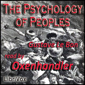 Psychology of Peoples: Its Influence on Their Evolution