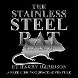 Stainless Steel Rat - the Novel