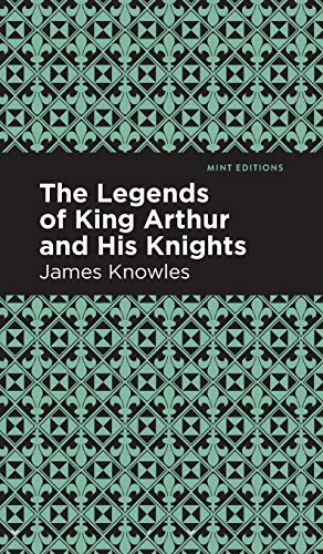 Legends of King Arthur and His Knights