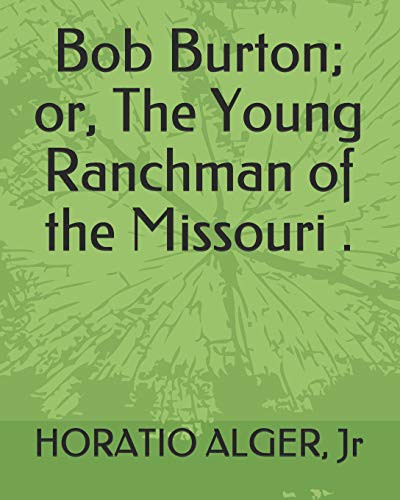 Bob Burton or The Young Ranchman of the Missouri