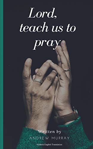 Lord, Teach Us To Pray