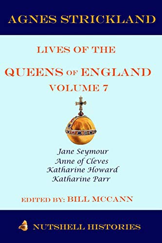 Lives of the Queens of England, Volume 7