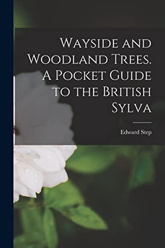 Wayside and Woodland Trees: A pocket guide to the British sylva