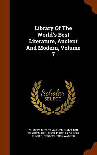 Library of the World's Best Literature, Ancient and Modern, volume 7