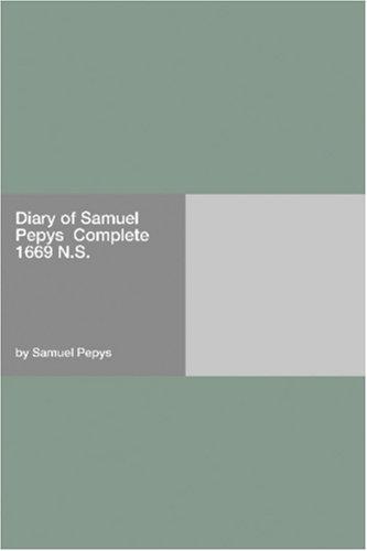 Diary of Samuel Pepys — Complete 1669 N.S.