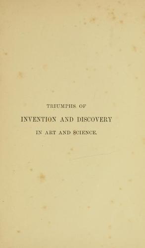 Triumphs of Invention and Discovery in Art and Science