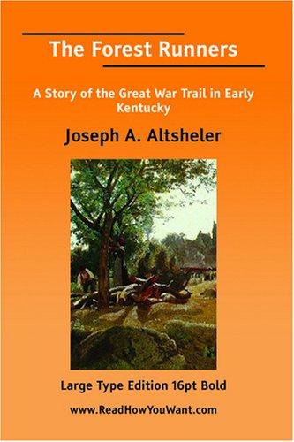 The Forest Runners: A Story of the Great War Trail in Early Kentucky