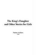 The King's Daughter and Other Stories for Girls