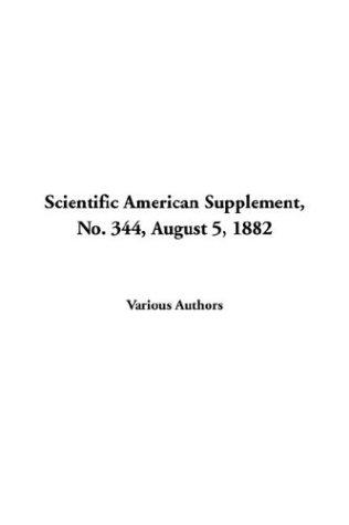 Scientific American Supplement, No. 344, August 5, 1882