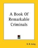 A Book of Remarkable Criminals