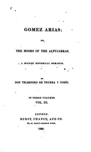Gómez Arias
 Or, The Moors of the Alpujarras, A Spanish Historical Romance.