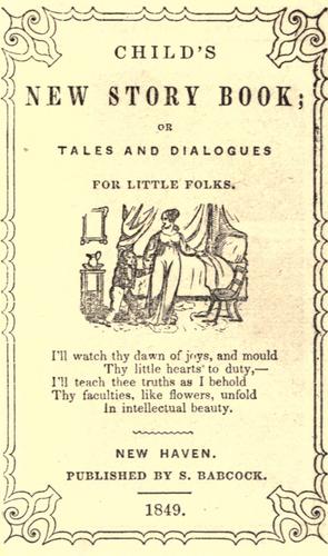 Child's New Story Book;
 Or, Tales and Dialogues for Little Folks