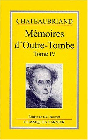 Mémoires d'Outre-Tombe, Tome 4