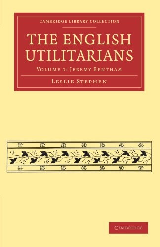 The English Utilitarians, Volume 1 (of 3)