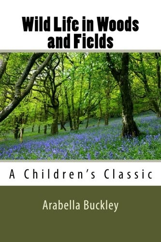 Wild Life in Woods and Fields