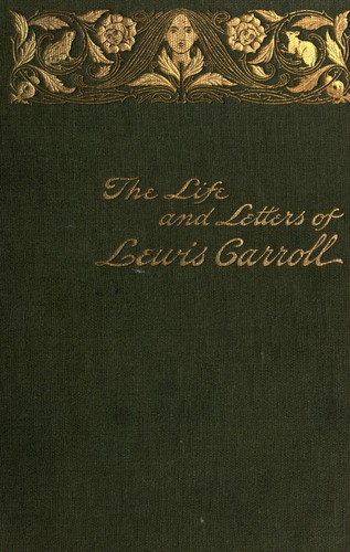The Life and Letters of Lewis Carroll (Rev. C. L. Dodgson)