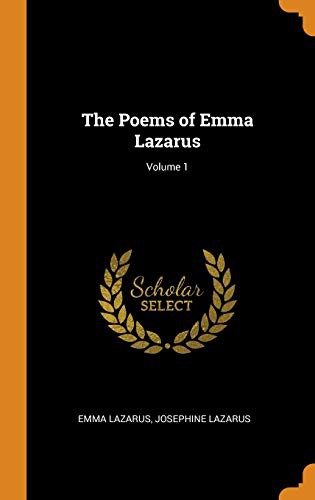 The Poems of Emma Lazarus, Volume 1