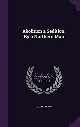 Abolition a Sedition, by a Northern Man