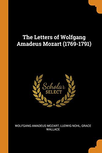 The Letters of Wolfgang Amadeus Mozart — Volume 01