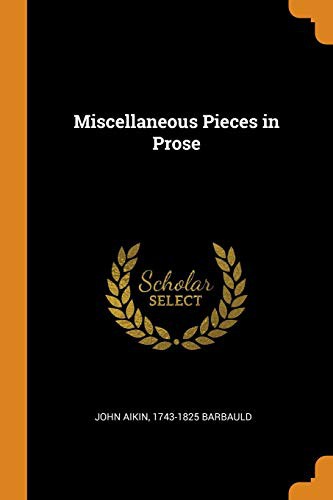 Miscellaneous Pieces, in Prose