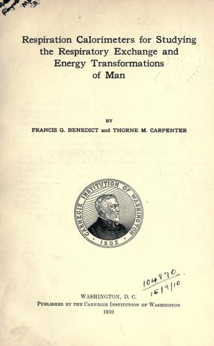 Respiration Calorimeters for Studying the Respiratory Exchange and Energy Transformations of Man