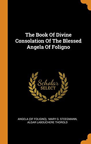 Book of Divine Consolation of the Blessed Angela of Foligno