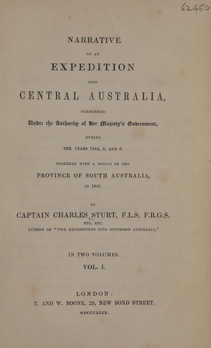 Narrative of an Expedition into Central Australia Performed Under the Authority of Her Majesty's Government, During the Years 1844, 5, and 6, Together With A Notice of the Province of South Australia in 1847
