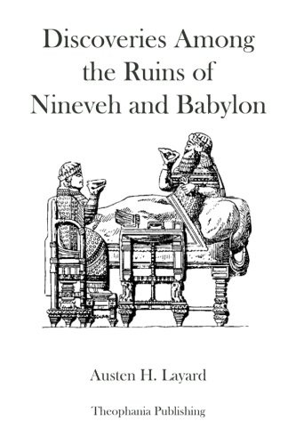 Discoveries Among the Ruins of Nineveh and Babylon