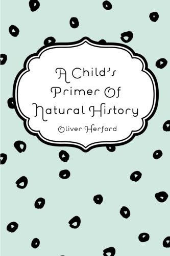 A Child's Primer Of Natural History