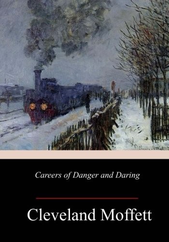 Careers of Danger and Daring
