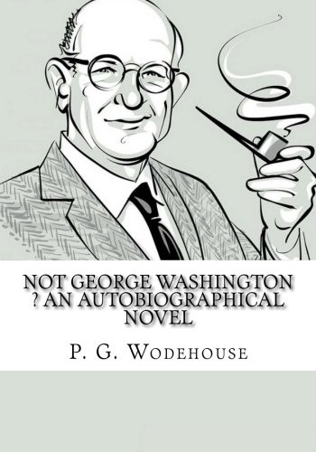 Not George Washington — an Autobiographical Novel