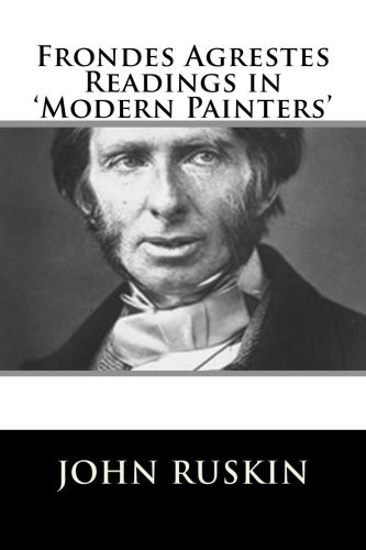 Frondes Agrestes: Readings in 'Modern Painters'